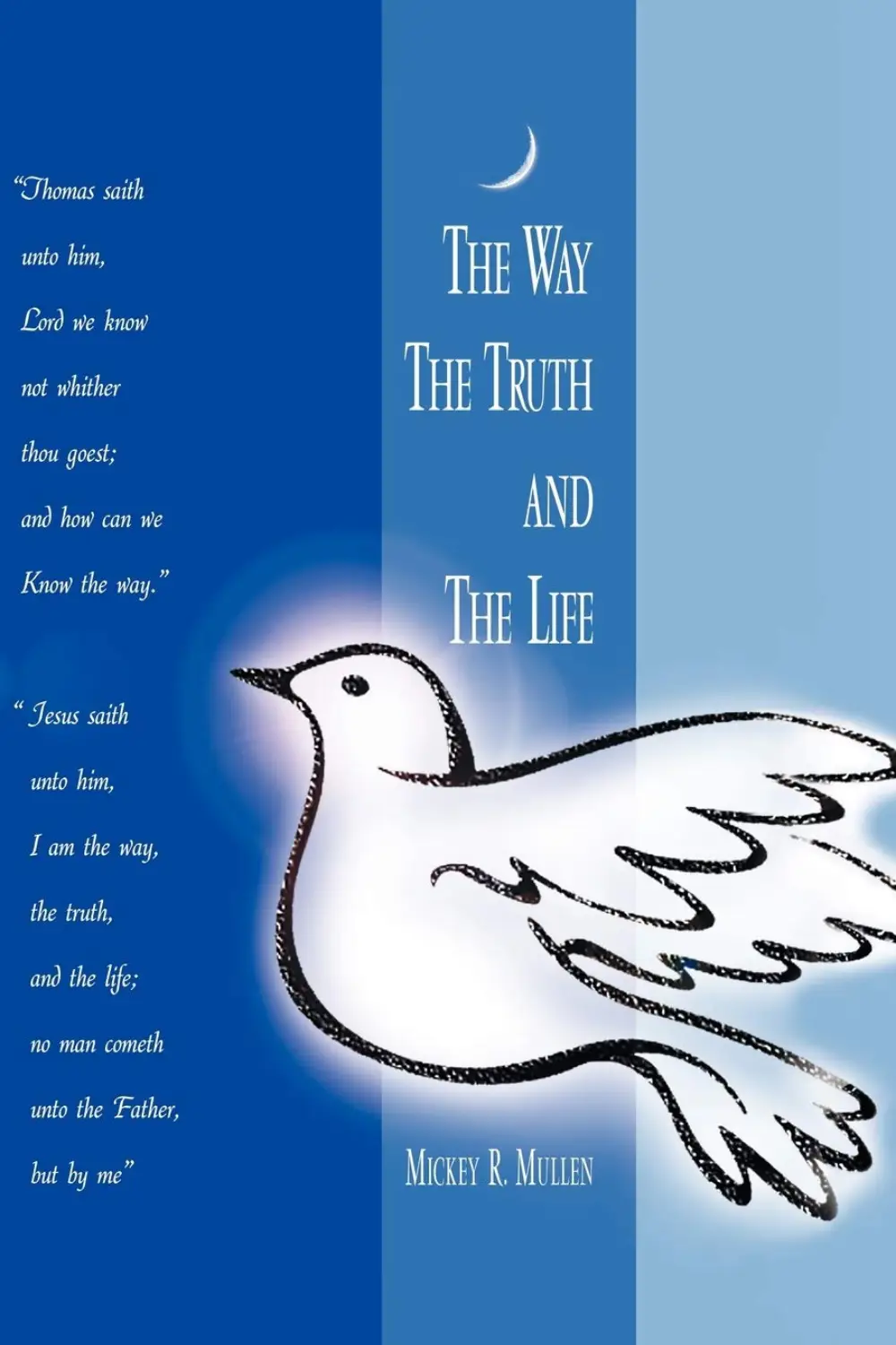 The Way the Truth and the Life - dove